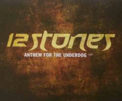 12 Stones : Anthem for the Underdog (Single)